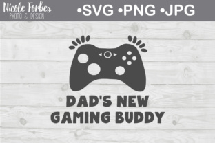 Dad s New Gaming Buddy SVG Cut File for Graphics and Crafts