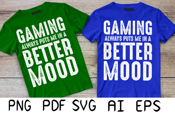 Gaming Always Put Me in Better Mood Graphics for Crafts