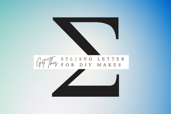 Greek Letter Sigma SVG and STL for 3D Printing & Signs Amp