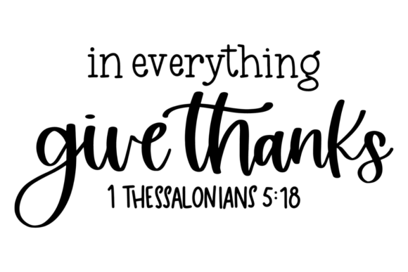 In Everything Give Thanks Graphics for Crafts and Content