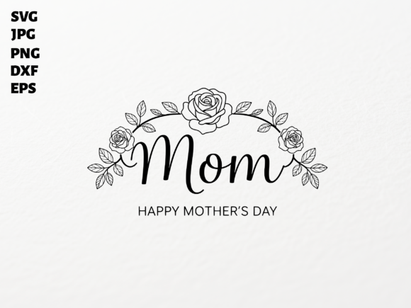 Mom Happy Mother s Day SVG for Cricut Graphics and Crafts
